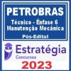 PETROBRAS (Técnico - Ênfase 6 - Manutenção Mecânica) Pós Edital - Estratégia 2023