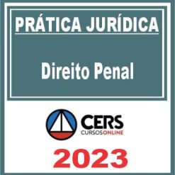Prática Jurídica (Direito Penal) Cers 2023