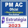PM AC (Oficial + Passo) Pós Edital - Estratégia 2023