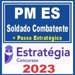 PM ES (Soldado Combatente + Passo) Estratégia 2023