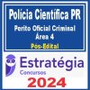 Polícia Científica-PR (Perito Oficial Criminal - Área 4) Pós Edital - Estratégia 2024