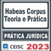 Prática Jurídica (Habeas Corpus) Ceisc 2023