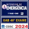 OAB 1ª Fase 40 Exame (Intensivo de Emergência) Ceisc
