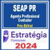 SEAP PR (Agente Profissional - Contador) Pós Edital - Estratégia 2024