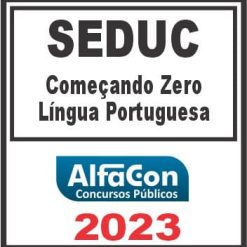 SEDUC (COMEÇANDO DO ZERO - LÍNGUA PORTUGUESA) ALFACON 2023