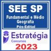 SEE SP (Professor Ensino Fundamental e Médio - Geografia) Pós Edital - Estratégia 2023
