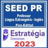 SEED PR (Professor - Língua Estrangeira - Inglês) Pós Edital - Estratégia 2023
