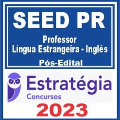 SEED PR (Professor - Língua Estrangeira - Inglês) Pós Edital - Estratégia 2023
