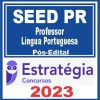 SEED PR (Professor - Língua Portuguesa) Pós Edital - Estratégia 2023