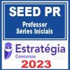 SEED PR (Professor Séries Iniciais) Estratégia 2023