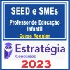 SEED e SMEs - Secretarias de Educação (Educação Infantil) Curso Regular - Estratégia 2023