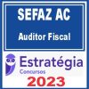 SEFAZ AC (Auditor Fiscal) Estratégia 2023