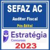SEFAZ AC (Auditor Fiscal) Pós Edital - Estratégia 2023