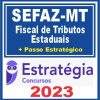 SEFAZ MT (Fiscal de Tributos + Passo) Estratégia 2023