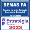 SEMAS PA (Técnico em Meio Ambiente - Engenharia Ambiental) Pós Edital - Estratégia 2023