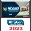 SEPLAN RR (ANALISTA DE PLANEJAMENTO E ORÇAMENTO) ALFACON 2023