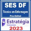 SES DF (Técnico em Enfermagem) Pós Edital - Estratégia 2023