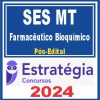 SES MT (Farmacêutico Bioquímico) Pós Edital - Estratégia 2024