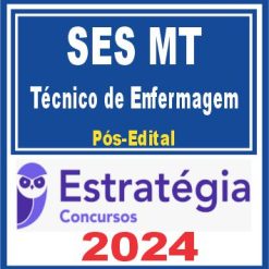 SES MT (Técnico de Enfermagem) Pós Edital - Estratégia 2024