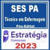 SES PA (Técnico em Enfermagem) Pós Edital - Estratégia 2023