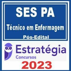 SES PA (Técnico em Enfermagem) Pós Edital - Estratégia 2023