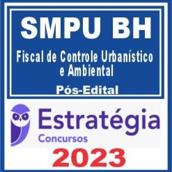 SMPU BH (Fiscal de Controle Urbanístico e Ambiental) Pós Edital - Estratégia 2023