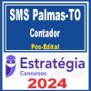 SMS Palmas TO (Contador) Pós Edital - Estratégia 2024