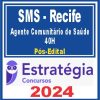 SMS Recife (Agente Comunitário de Saúde - 40H) Pós Edital - Estratégia 2024