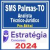 SMS Palmas-TO (Analista Técnico-Jurídico)Pós Edital - Estratégia 2024