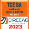 TCE BA (AUDITOR DE CONTROLE EXTERNO) PÓS EDITAL - DIREÇÃO 2023