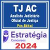 TJ AC (Analista Judiciário - Oficial de Justiça) Pós Edital - Estratégia 2024