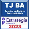 TJ BA (Técnico Judiciário - Área Judiciária) - Estratégia 2023