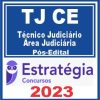 TJ CE (Técnico Judiciário - Área Judiciária) Pós Edital - Estratégia 2023