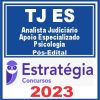 TJ ES (Analista Judiciário - Apoio Especializado - Psicologia) Pós Edital - Estratégia 2023