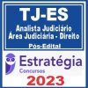 TJ ES (Analista Judiciário - Área Judiciária - Direito) Pós Edital - Estratégia 2023