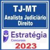 TJ MT (Analista Judiciário - Direito) Estratégia 2023