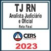 TJ RN (Analista Judiciário e Oficial) Cers 2023