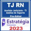 TJ RN (Analista Judiciário - TI - Análise de Suporte) Pós Edital - Estratégia 2023