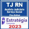 TJ RN (Analista Judiciário - Serviço Social) Pós Edital - Estratégia 2023