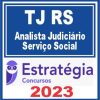 TJ RS (Analista Judiciário - Serviço Social) Estratégia 2023