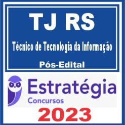 TJ RS (Técnico de Tecnologia da Informação) Pós Edital - Estratégia 2023