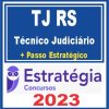 TJ RS (Técnico Judiciário + Passo) Estratégia 2023
