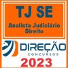 TJ SE (ANALISTA JUDICIÁRIO - DIREITO) DIREÇÃO 2023