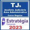 TJs - Analista Judiciário - Área Administrativa (Curso Regular) Estratégia 2023
