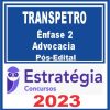 TRANSPETRO (Profissional Nível Superior - Ênfase 2: Advocacia) Pós Edital
