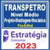 TRANSPETRO (Nível Médio - Projeto, Construção e Montagem - Mecânica) Pós Edital - Estratégia 2023