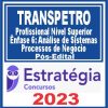TRANSPETRO (Nível Superior - Ênfase 6: Análise de Sistemas - Processos de Negócio)