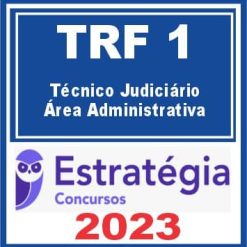 TRF DF - 1ª REGIÃO (Técnico Judiciário - Área Administrativa) Estratégia 2023