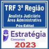 TRF 3 (Analista Judiciário - Área Administrativa) Pós Edital - Estratégia 2023