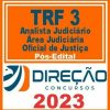 TRF 3 - SP e MS (ANALISTA JUDICIÁRIO - ÁREA JUDICIÁRIA E OFICIAL DE JUSTIÇA) PÓS EDITAL